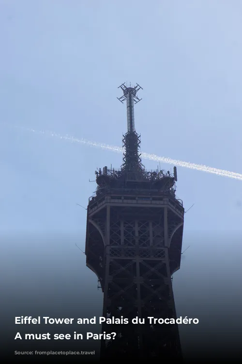 Eiffel Tower and Palais du Trocadéro – A must see in Paris?