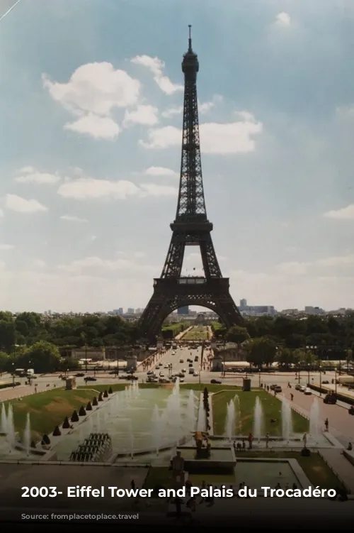 2003- Eiffel Tower and Palais du Trocadéro