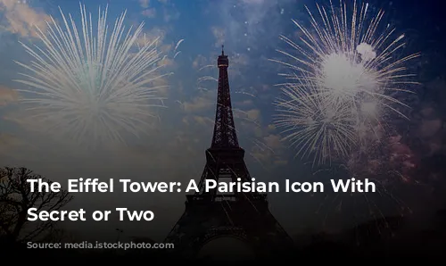 The Eiffel Tower: A Parisian Icon With a Secret or Two