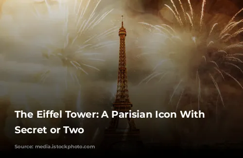 The Eiffel Tower: A Parisian Icon With a Secret or Two