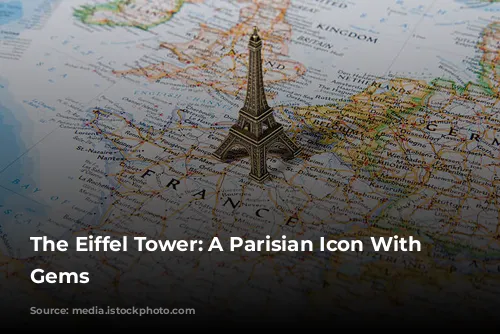 The Eiffel Tower: A Parisian Icon With Hidden Gems