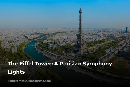 The Eiffel Tower: A Parisian Symphony of Lights