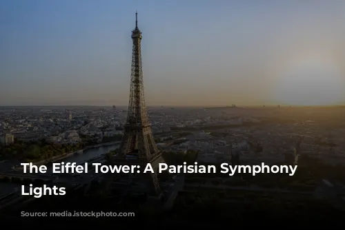 The Eiffel Tower: A Parisian Symphony of Lights