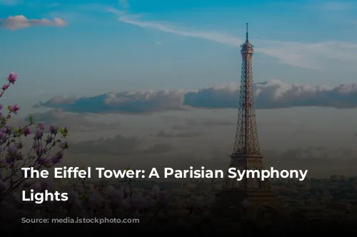 The Eiffel Tower: A Parisian Symphony of Lights