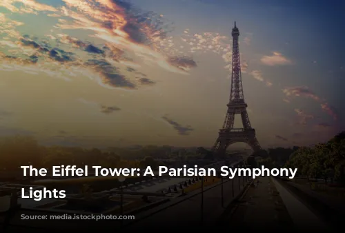 The Eiffel Tower: A Parisian Symphony of Lights