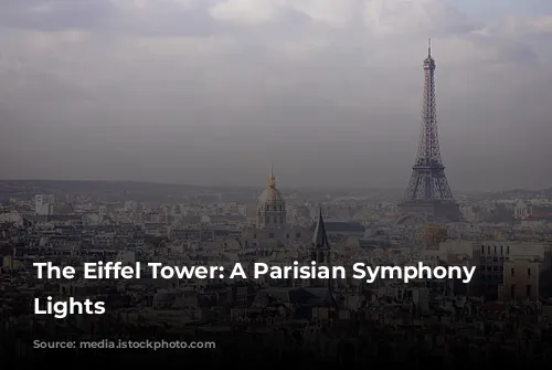 The Eiffel Tower: A Parisian Symphony of Lights