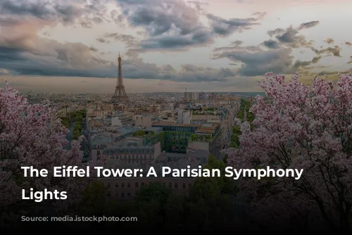 The Eiffel Tower: A Parisian Symphony of Lights