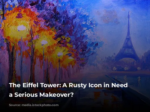 The Eiffel Tower: A Rusty Icon in Need of a Serious Makeover?