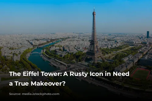 The Eiffel Tower: A Rusty Icon in Need of a True Makeover?