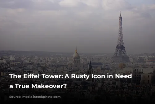 The Eiffel Tower: A Rusty Icon in Need of a True Makeover?