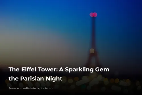 The Eiffel Tower: A Sparkling Gem in the Parisian Night