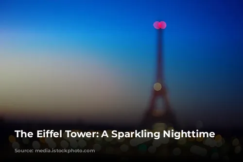 The Eiffel Tower: A Sparkling Nighttime Spectacle