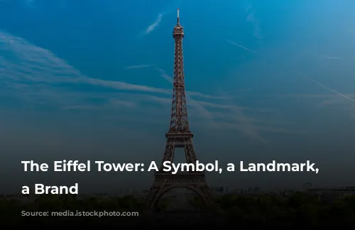 The Eiffel Tower: A Symbol, a Landmark, and a Brand