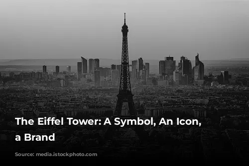 The Eiffel Tower: A Symbol, An Icon, and a Brand