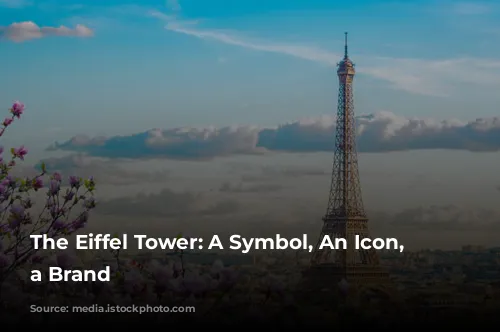 The Eiffel Tower: A Symbol, An Icon, and a Brand