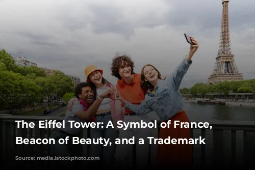 The Eiffel Tower: A Symbol of France, a Beacon of Beauty, and a Trademark