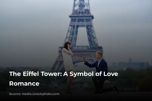 The Eiffel Tower: A Symbol of Love and Romance