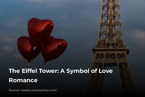 The Eiffel Tower: A Symbol of Love and Romance