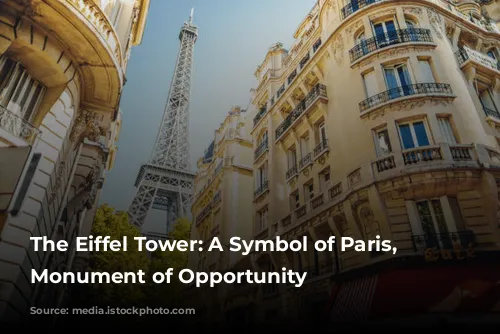 The Eiffel Tower: A Symbol of Paris, a Monument of Opportunity