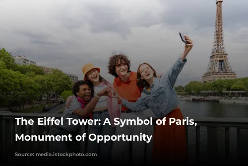 The Eiffel Tower: A Symbol of Paris, a Monument of Opportunity