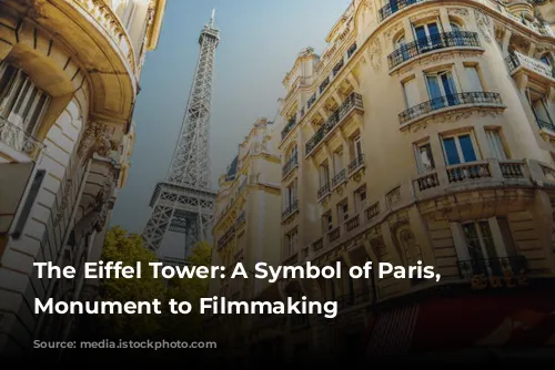 The Eiffel Tower: A Symbol of Paris, a Monument to Filmmaking