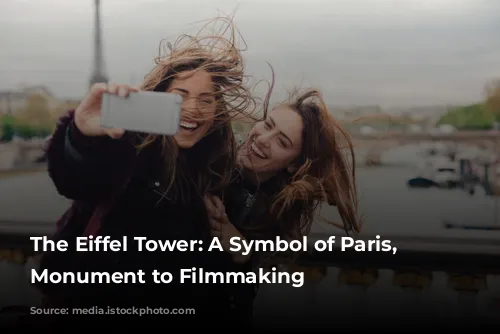 The Eiffel Tower: A Symbol of Paris, a Monument to Filmmaking