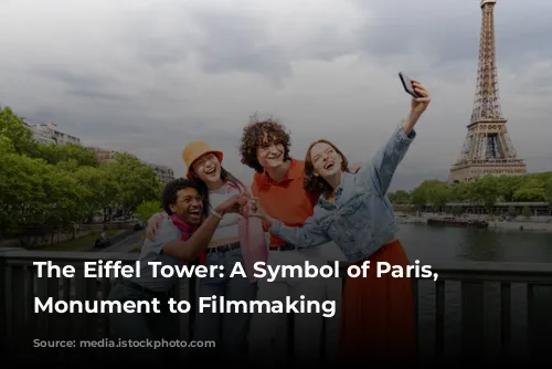 The Eiffel Tower: A Symbol of Paris, a Monument to Filmmaking