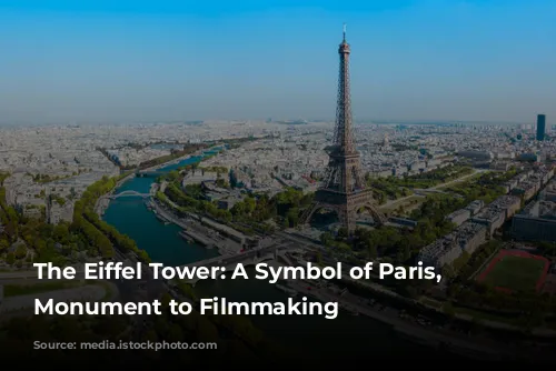 The Eiffel Tower: A Symbol of Paris, a Monument to Filmmaking