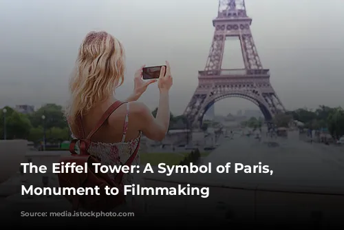 The Eiffel Tower: A Symbol of Paris, a Monument to Filmmaking