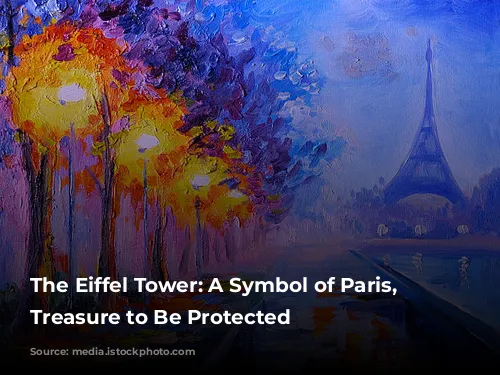 The Eiffel Tower: A Symbol of Paris, a Treasure to Be Protected