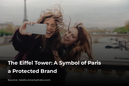 The Eiffel Tower: A Symbol of Paris and a Protected Brand