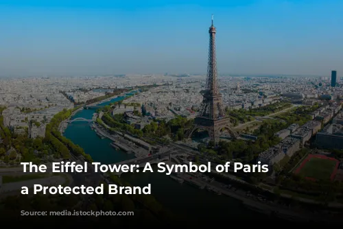 The Eiffel Tower: A Symbol of Paris and a Protected Brand