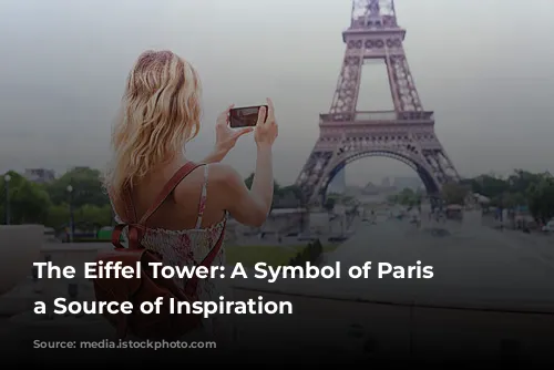 The Eiffel Tower: A Symbol of Paris and a Source of Inspiration