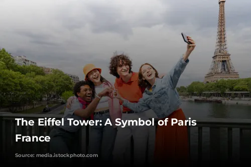 The Eiffel Tower: A Symbol of Paris and France