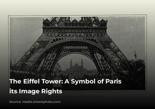 The Eiffel Tower: A Symbol of Paris and its Image Rights