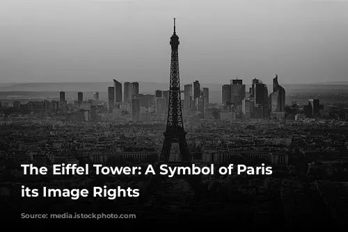 The Eiffel Tower: A Symbol of Paris and its Image Rights