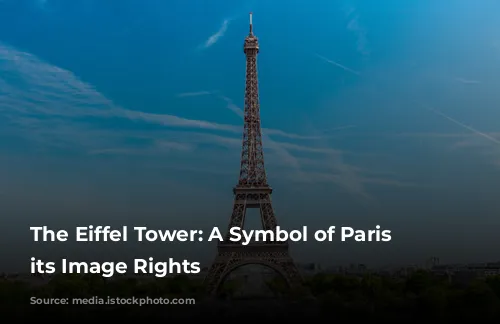 The Eiffel Tower: A Symbol of Paris and its Image Rights