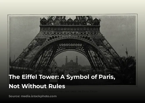 The Eiffel Tower: A Symbol of Paris, But Not Without Rules