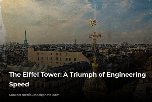 The Eiffel Tower: A Triumph of Engineering and Speed