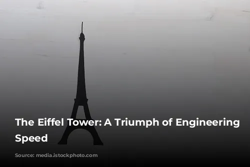 The Eiffel Tower: A Triumph of Engineering and Speed