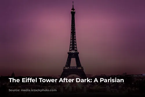 The Eiffel Tower After Dark: A Parisian Gem