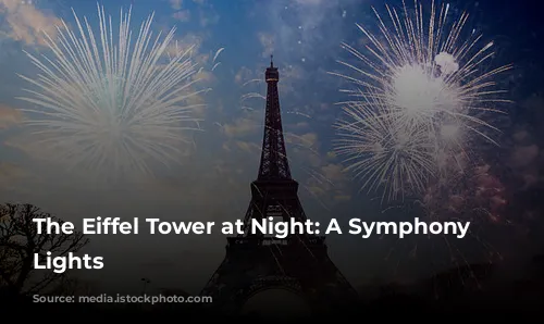 The Eiffel Tower at Night: A Symphony of Lights