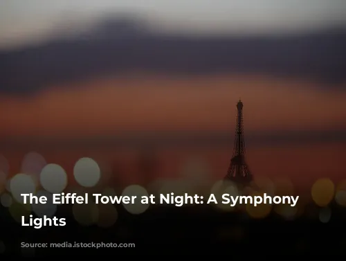 The Eiffel Tower at Night: A Symphony of Lights