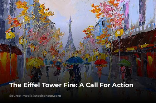 The Eiffel Tower Fire: A Call For Action