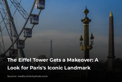 The Eiffel Tower Gets a Makeover: A New Look for Paris's Iconic Landmark