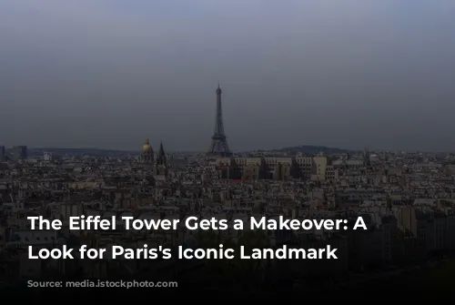 The Eiffel Tower Gets a Makeover: A New Look for Paris's Iconic Landmark