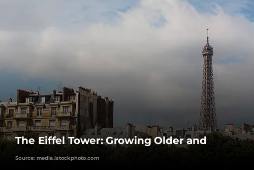 The Eiffel Tower: Growing Older and Taller