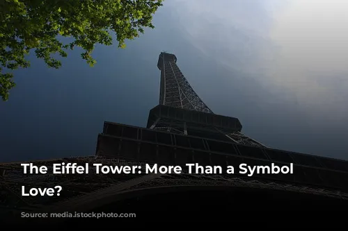 The Eiffel Tower: More Than a Symbol of Love?