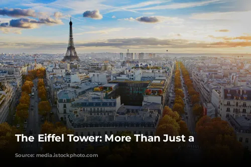 The Eiffel Tower: More Than Just a Landmark