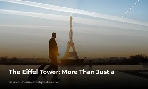 The Eiffel Tower: More Than Just a Monument